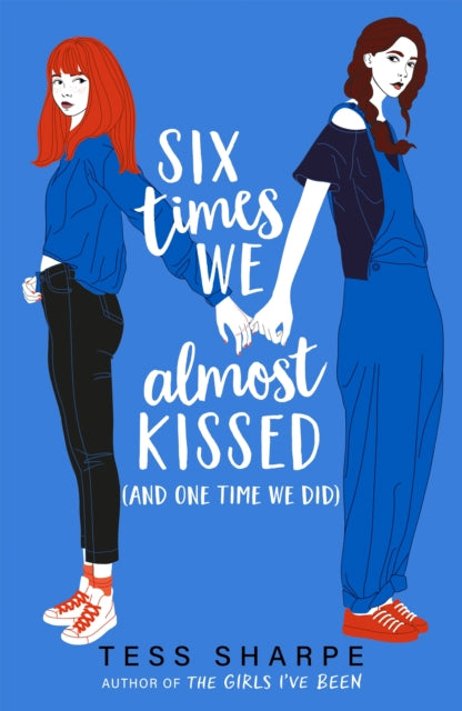 Book cover of: Six Times We Almost Kissed (And One Time We Did). By: Tess Sharpe