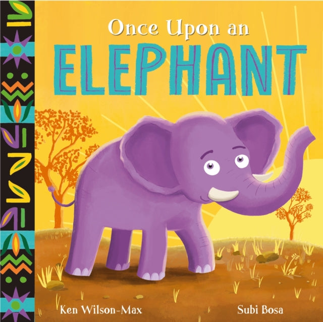 Book cover of: African Stories: Once Upon an Elephant. By: Ken Wilson-Max