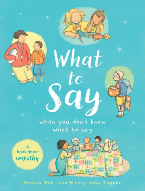 Book cover of: What to Say When You Don't Know What to Say