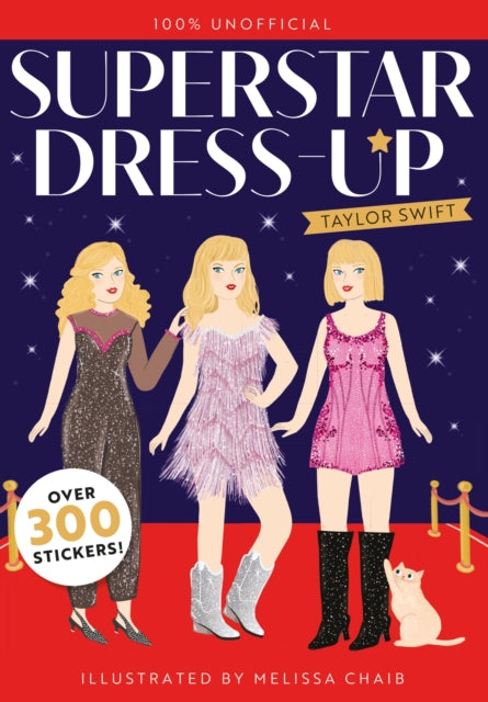 Superstar Dress-Up Taylor Swift: 100% Unofficial, Over 300 Stickers! 9781444979411 Sylvie Glimmer