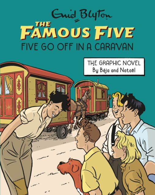 Famous Five Graphic Novel: Five Go Off in a Caravan, Book 6 9781444981773 Enid Blyton