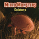 Book cover of: Micro Monsters: Outdoors. By: Sabrina Crewe