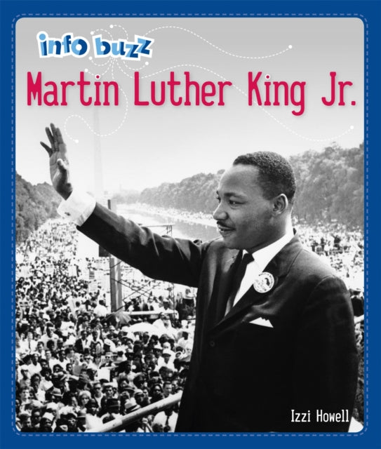 Book cover of: Info Buzz: Black History: Martin Luther King Jr.. By: Izzi Howell