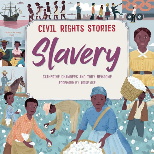 Book cover of: Civil Rights Stories: Slavery. By: Catherine Chambers
