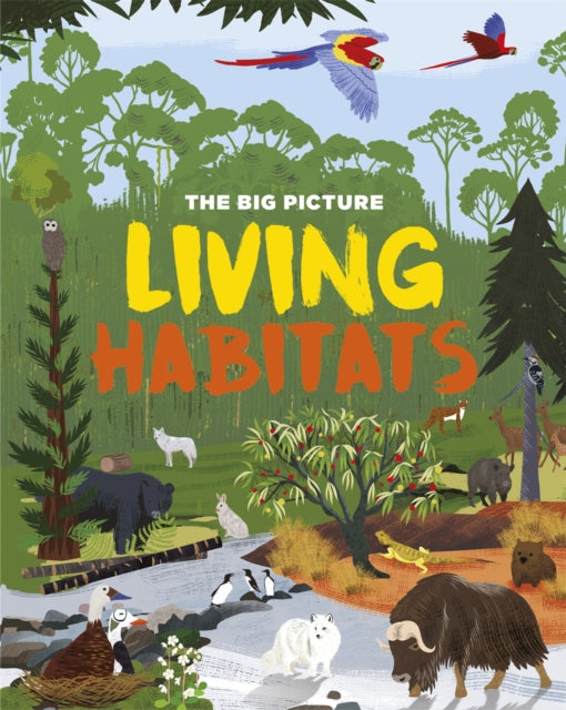 Big Picture: Living Habitats 9781445170497 Watts Franklin