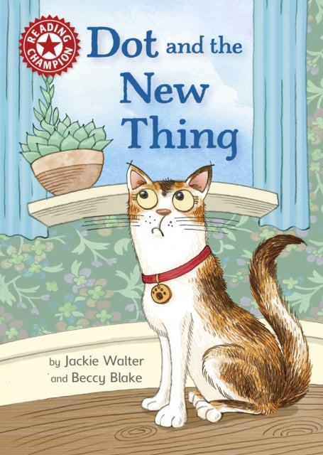 Book cover of: Reading Champion: Dot and the New Thing. By: Jackie Walter