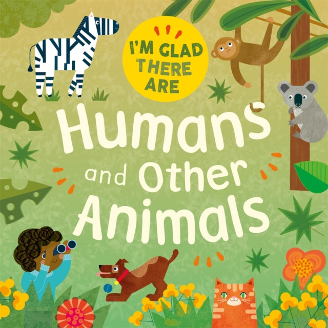 Book cover of: I'm Glad There Are: Humans and Other Animals. By: Tracey Turner