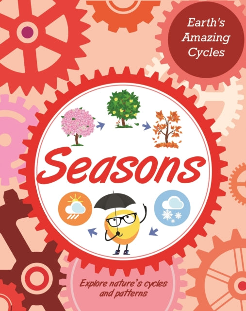 Book cover of: Earth's Amazing Cycles: Seasons. By: Sally Morgan
