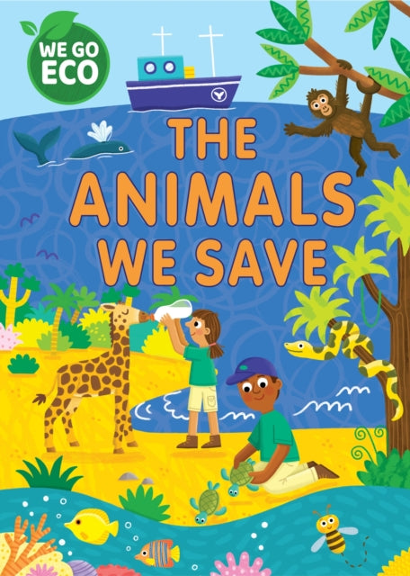 Book cover of: WE GO ECO: The Animals We Save. By: Katie Woolley