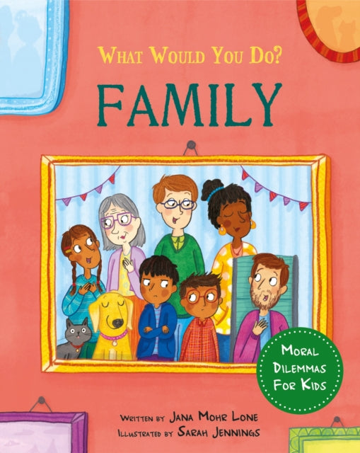 What would you do?: Family, Moral dilemmas for kids 9781445183121 Jana Mohr Lone
