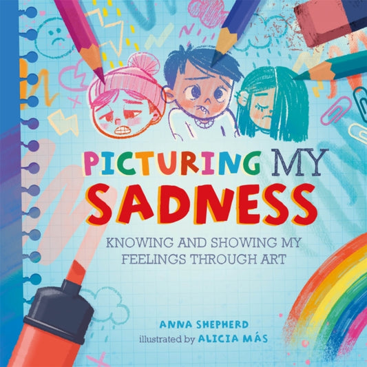 Book cover of: All the Colours of Me: Picturing My Sadness. By: Anna Shepherd