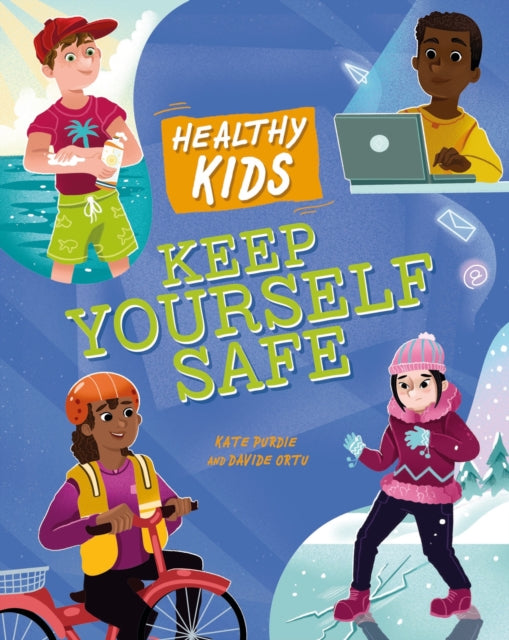 Book cover of: Healthy Kids: Keep Yourself Safe. By: Kate Purdie