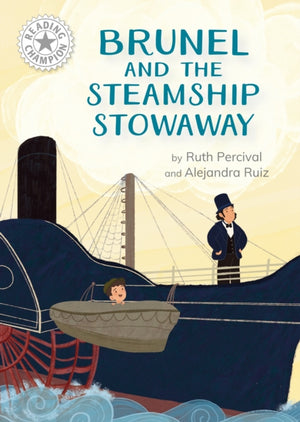 Reading Champion: Brunel and the Steamship Stowaway, Independent Reading White 10