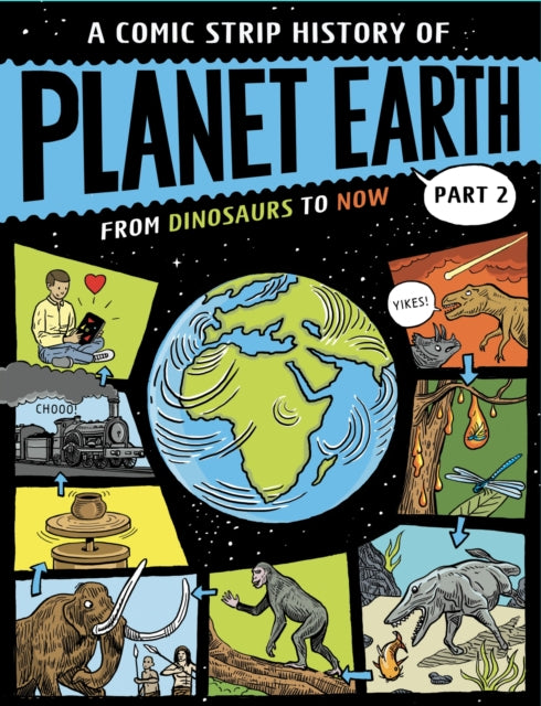 Comic Strip History of Planet Earth: Part 2 From Dinosaurs to Now