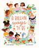 Book cover of: Billion Ways to Be