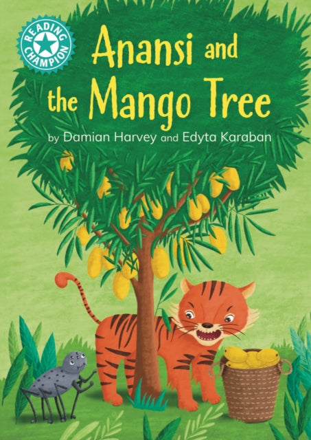 Reading Champion: Anansi and the Mango Tree, Independent reading Turquoise 7 9781445193731 Franklin Watts