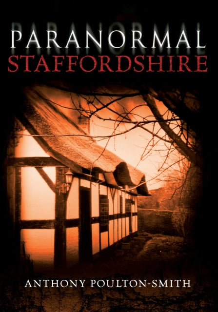 Book cover of: Paranormal Staffordshire. By: Mark Austin