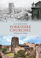 Book cover of: Yorkshire Churches Through Time. By: Alan Whitworth
