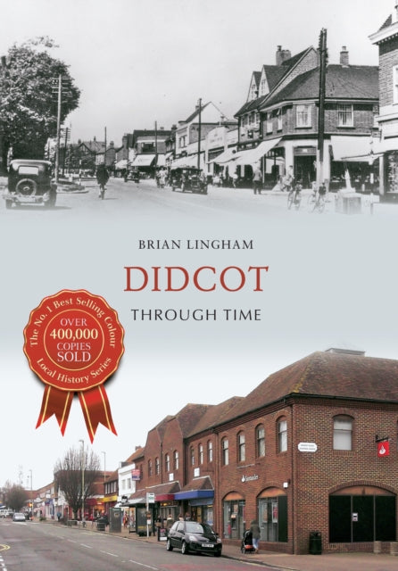 Book cover of: Didcot Through Time. By: B.F. Lingham
