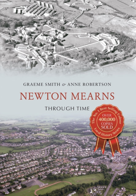 Book cover of: Newton Mearns Through Time. By: Graeme Smith