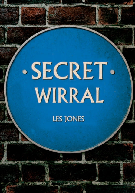 Book cover of: Secret Wirral. By: Mark and Michelle Rosney