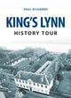 Book cover of: King's Lynn History Tour. By: Paul Richards
