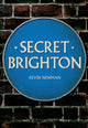 Book cover of: Secret Brighton. By: Kevin Newman