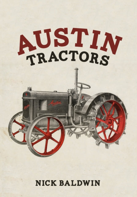 Book cover of: Austin Tractors. By: Nick Baldwin