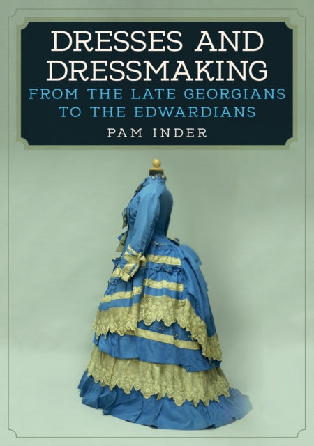 Book cover of: Dresses and Dressmaking. By: Pam Inder