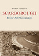 Book cover of: Scarborough From Old Photographs. By: Robin Lidster