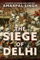 Book cover of: Siege of Delhi. By: Amarpal Singh
