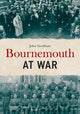 Book cover of: Bournemouth at War. By: John Needham