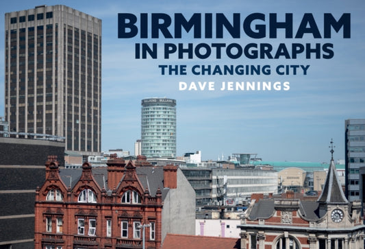 Book cover of: Birmingham in Photographs. By: Dave Jennings