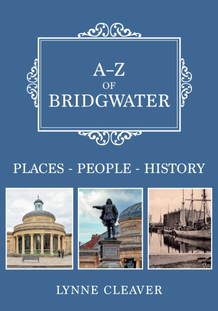 Book cover of: A-Z of Bridgwater. By: Lynne Cleaver