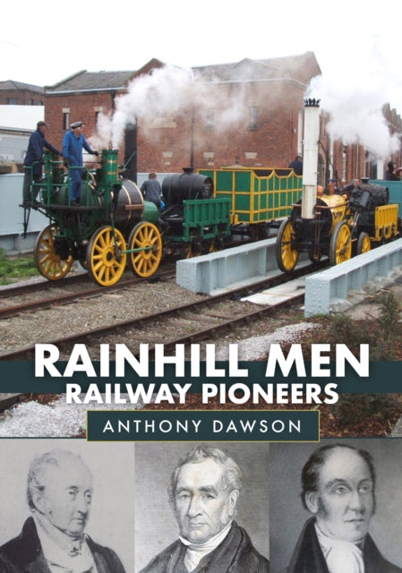 Book cover of: Rainhill Men: Railway Pioneers. By: Anthony Dawson