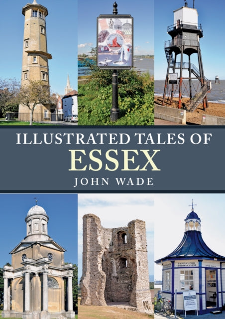 Book cover of: Illustrated Tales of Essex. By: John Wade undifferentiated
