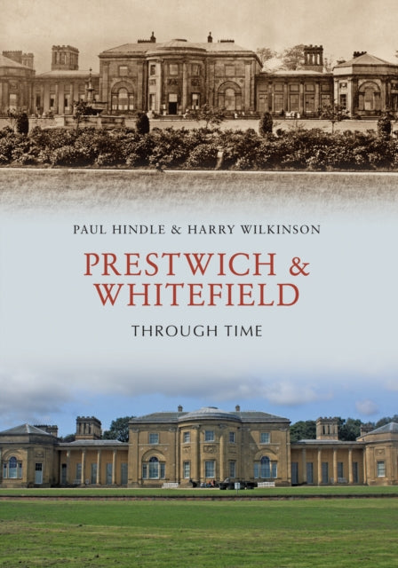 Book cover of: Prestwich & Whitefield Through Time. By: Paul Hindle