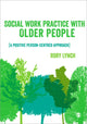Book cover of: Social Work Practice with Older People. By: Rory Lynch