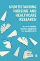Book cover of: Understanding Nursing and Healthcare Research. By: Patricia Cronin