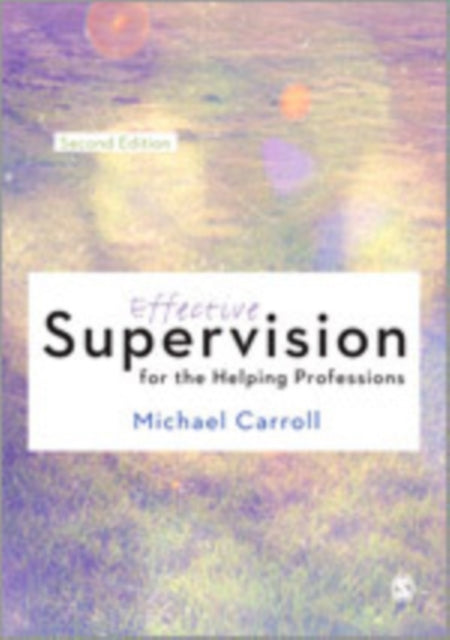 Book cover of: Effective Supervision for the Helping Professions. By: Michael Carroll