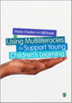 Book cover of: Using Multiliteracies and Multimodalities to Support Young Children's Learning