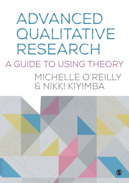 Book cover of: Advanced Qualitative Research. By: Michelle O'Reilly
