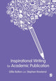 Book cover of: Inspirational Writing for Academic Publication. By: Gillie E. J. Bolton