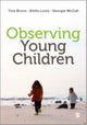 Book cover of: Observing Young Children. By: Tina Bruce