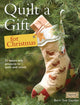 Book cover of: Quilt a Gift for Christmas