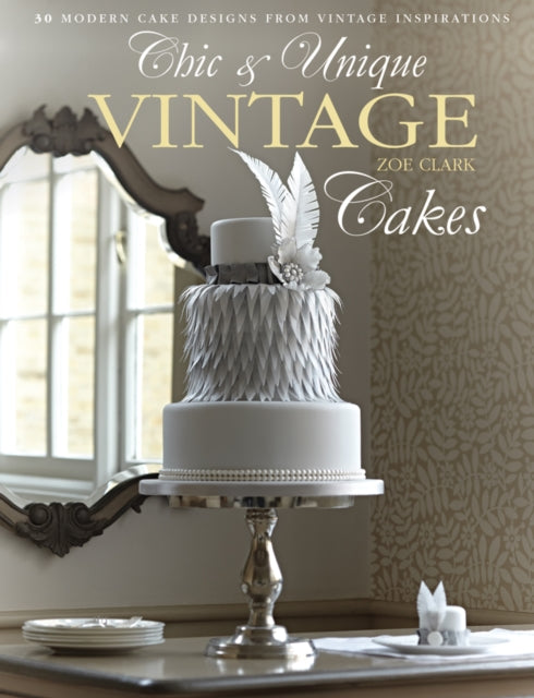 Book cover of: Chic & Unique Vintage Dress Cake