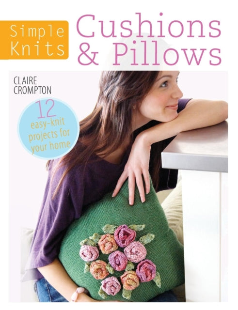 Book cover of: Simple Knits - Cushions & Pillows