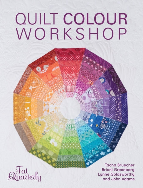 Book cover of: Quilt Color Workshop. By: Fat Quarterly Staff