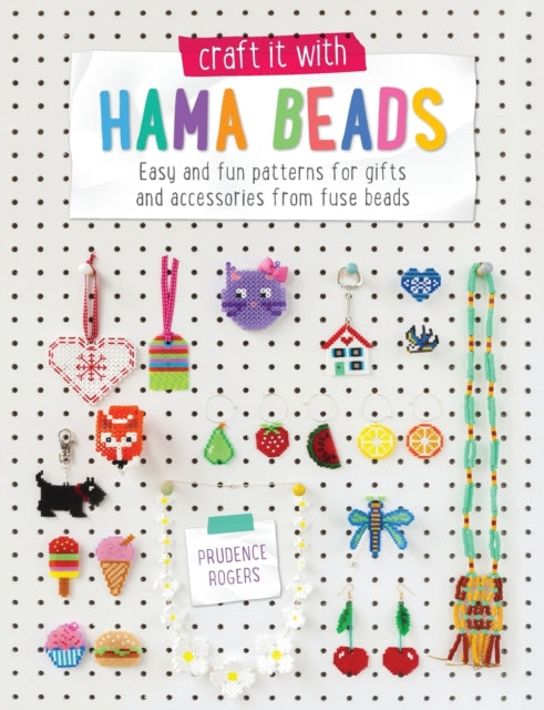 Book cover of: Craft it with Perler Beads. By: Prudence Rogers