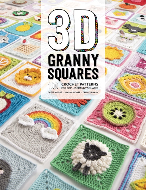 3D Granny Squares, 100 Crochet Patterns for Pop-Up Granny Squares 9781446307434 Celine Semaan